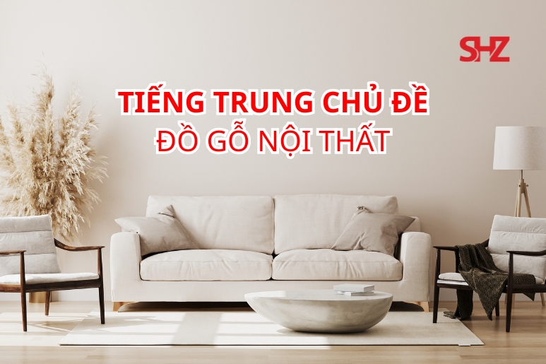 tiếng Trung chủ đề đồ gỗ nội thất