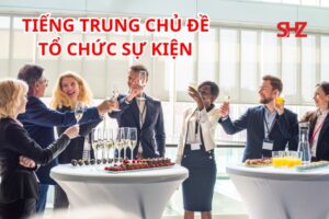 tiếng trung chủ đề tổ chức sự kiện