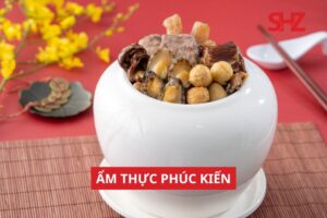 Khám Phá Ẩm Thực Phúc Kiến