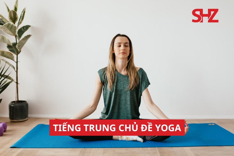 TIẾNG TRUNG CHỦ ĐỀ YOGA (2)