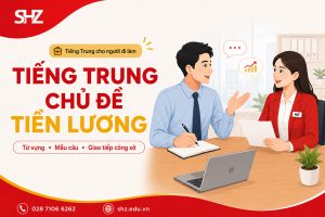Tiếng Trung Chủ Đề Tiền Lương | Giao tiếp công sở dễ dùng