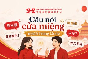 Câu Nói Cửa Miệng Người Trung Quốc Dùng Hằng Ngày